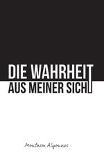 Die Wahrheit aus meiner Sicht Cover des Buches Die Wahrheit aus meiner Sicht (ISBN: 9783347269316)