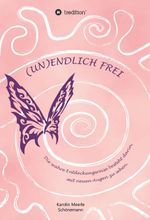 (UN)ENDLICH FREI Cover des Buches (UN)ENDLICH FREI (ISBN: 9783347273771)