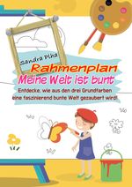 KitaFix-Rahmenplan "Meine Welt ist bunt" Cover des Buches KitaFix-Rahmenplan "Meine Welt ist bunt" (ISBN: 9783347275324)