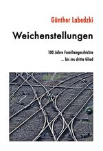 Weichenstellungen Cover des Buches Weichenstellungen (ISBN: 9783347286306)