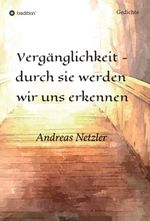 Vergänglichkeit - durch sie werden wir uns erkennen Cover des Buches Vergänglichkeit - durch sie werden wir uns erkennen (ISBN: 9783347314757)