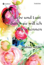 Liebe und Lust – durch sie will ich dich erkennen Cover des Buches Liebe und Lust – durch sie will ich dich erkennen (ISBN: 9783347315990)