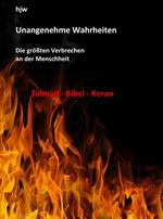 Unangenehme Wahrheiten: Die größten Verbrechen an der Menschheit durch den Talmud, die Bibel und den Koran Cover des Buches Unangenehme Wahrheiten: Die größten Verbrechen an der Menschheit durch den Talmud, die Bibel und den Koran (ISBN: 9783347318922)