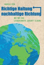 RICHTIGE HALTUNG, NACHHALTIGE RICHTUNG Cover des Buches RICHTIGE HALTUNG, NACHHALTIGE RICHTUNG (ISBN: 9783347323438)