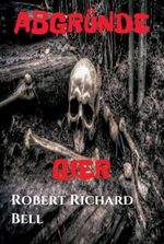 ABGRÜNDE - Gier Cover des Buches ABGRÜNDE - Gier (ISBN: 9783347324749)
