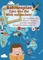 KitaFix-Rahmenplan "Lass uns die Welt entdecken!" Cover des Buches KitaFix-Rahmenplan "Lass uns die Welt entdecken!" (ISBN: 9783347330368)
