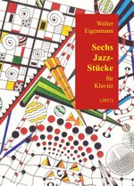 6 Jazz-Stücke für Klavier Cover des Buches 6 Jazz-Stücke für Klavier (ISBN: 9783347336322)