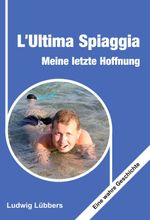 L'Ultima Spiaggia – Meine letzte Hoffnung Cover des Buches L'Ultima Spiaggia – Meine letzte Hoffnung (ISBN: 9783347345546)