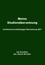 Meine Studienübersetzung – Konfessionsunabhängige Übersetzung 2021 Cover des Buches Meine Studienübersetzung – Konfessionsunabhängige Übersetzung 2021 (ISBN: 9783347348912)