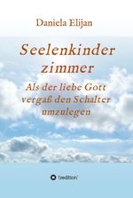 Seelenkinderzimmer Cover des Buches Seelenkinderzimmer (ISBN: 9783347350243)