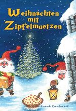 Weihnachten mit Zipfelmützen Cover des Buches Weihnachten mit Zipfelmützen (ISBN: 9783347352018)