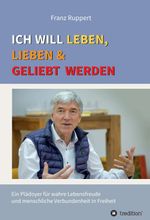 Ich will leben, lieben und geliebt werden Cover des Buches Ich will leben, lieben und geliebt werden (ISBN: 9783347353114)