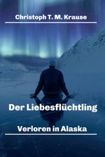 Der Liebesflüchtling Cover des Buches Der Liebesflüchtling (ISBN: 9783347356535)