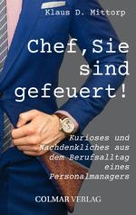 Chef, Sie sind gefeuert! Cover des Buches Chef, Sie sind gefeuert! (ISBN: 9783347358522)