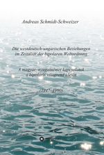 Die westdeutsch-ungarischen Beziehungen im Zeitalter der bipolaren Weltordnung (1947-1990) A magyar-nyugatnémet kapcsolatok a bipoláris világrend idején (1947-1990) Cover des Buches Die westdeutsch-ungarischen Beziehungen im Zeitalter der bipolaren Weltordnung (1947-1990) A magyar-nyugatnémet kapcsolatok a bipoláris világrend idején (1947-1990) (ISBN: 9783347367913)