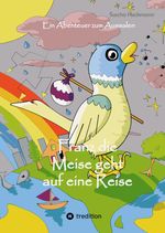 Franz die Meise geht auf eine Reise Cover des Buches Franz die Meise geht auf eine Reise (ISBN: 9783347378025)