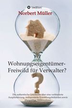 Wohnungseigentümer- Freiwild für Verwalter? Cover des Buches Wohnungseigentümer- Freiwild für Verwalter? (ISBN: 9783347380295)