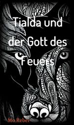Tialda und der Gott des Feuers Cover des Buches Tialda und der Gott des Feuers (ISBN: 9783347381476)