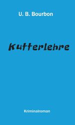 Kutterlehre Cover des Buches Kutterlehre (ISBN: 9783347382589)