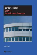 SCIAT - Jenseits der Grenzen Cover des Buches SCIAT - Jenseits der Grenzen (ISBN: 9783347383395)