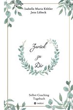 Zurück zu Dir Cover des Buches Zurück zu Dir (ISBN: 9783347388246)