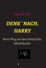 Denk´ nach, Harry Cover des Buches Denk´ nach, Harry (ISBN: 9783347390317)