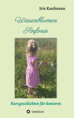 Wiesenblumen Sinfonie Cover des Buches Wiesenblumen Sinfonie (ISBN: 9783347392069)