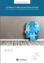 Lehrbuch Biblische Seelsorge Cover des Buches Lehrbuch Biblische Seelsorge (ISBN: 9783347401594)