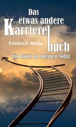 Das etwas andere Karrierebuch Cover des Buches Das etwas andere Karrierebuch (ISBN: 9783347407077)