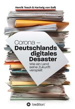 Corona - Deutschlands digitales Desaster Cover des Buches Corona - Deutschlands digitales Desaster (ISBN: 9783347407855)