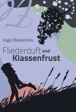 Fliederduft und Klassenfrust Cover des Buches Fliederduft und Klassenfrust (ISBN: 9783347410046)