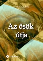 Az ősök útja Cover des Buches Az ősök útja (ISBN: 9783347433076)