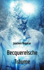 Becquerelsche Träume Cover des Buches Becquerelsche Träume (ISBN: 9783347461888)