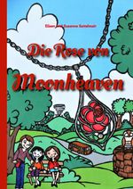Die Rose von Moonheaven Cover des Buches Die Rose von Moonheaven (ISBN: 9783347477926)
