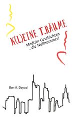 K(L)EINE T.RÄUME - Band 1 Cover des Buches K(L)EINE T.RÄUME - Band 1 (ISBN: 9783347493520)