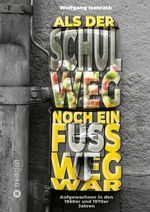 Als der Schulweg noch ein Fußweg war Cover des Buches Als der Schulweg noch ein Fußweg war (ISBN: 9783347525320)