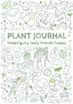 Plant Journal: Keeping my Leafy Friends Happy Cover des Buches Plant Journal: Keeping my Leafy Friends Happy (ISBN: 9783347551299)