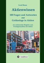 Aktienwissen, Themen: Aktien-Börse-Geldanlage-Geldanlage in Aktien-Börsenwissen-Inflation-Währungsreform Cover des Buches Aktienwissen, Themen: Aktien-Börse-Geldanlage-Geldanlage in Aktien-Börsenwissen-Inflation-Währungsreform (ISBN: 9783347560642)