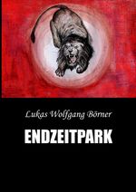 Endzeitpark Cover des Buches Endzeitpark (ISBN: 9783347561632)