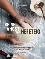 Keine Angst vor Hefeteig Cover des Buches Keine Angst vor Hefeteig (ISBN: 9783347567283)