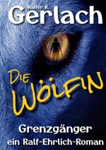Grenzgänger: die Wölfin Cover des Buches Grenzgänger: die Wölfin (ISBN: 9783347577725)