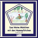 Das kleine Mädchen mit den Hasenpfötchen Cover des Buches Das kleine Mädchen mit den Hasenpfötchen (ISBN: 9783347585256)