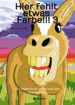 Hier fehlt etwas Farbe!!! 3 Cover des Buches Hier fehlt etwas Farbe!!! 3 (ISBN: 9783347588417)