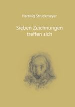 Sieben Zeichnungen treffen sich Cover des Buches Sieben Zeichnungen treffen sich (ISBN: 9783347601369)