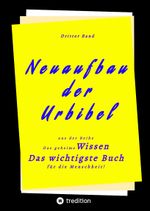 3. Band von Neuaufbau der Urbibel Cover des Buches 3. Band von Neuaufbau der Urbibel (ISBN: 9783347606043)