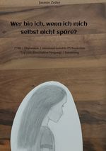 Wer bin ich, wenn ich mich selbst nicht spüre? Cover des Buches Wer bin ich, wenn ich mich selbst nicht spüre? (ISBN: 9783347631984)