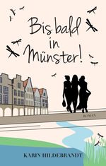 Bis bald in Münster! Cover des Buches Bis bald in Münster! (ISBN: 9783347638938)
