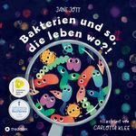 Bakterien und so, die leben wo?! Cover des Buches Bakterien und so, die leben wo?! (ISBN: 9783347654044)