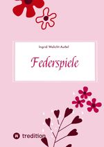Federspiele Cover des Buches Federspiele (ISBN: 9783347657618)