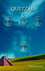 Quetzal & ich³ Cover des Buches Quetzal & ich³ (ISBN: 9783347664777)